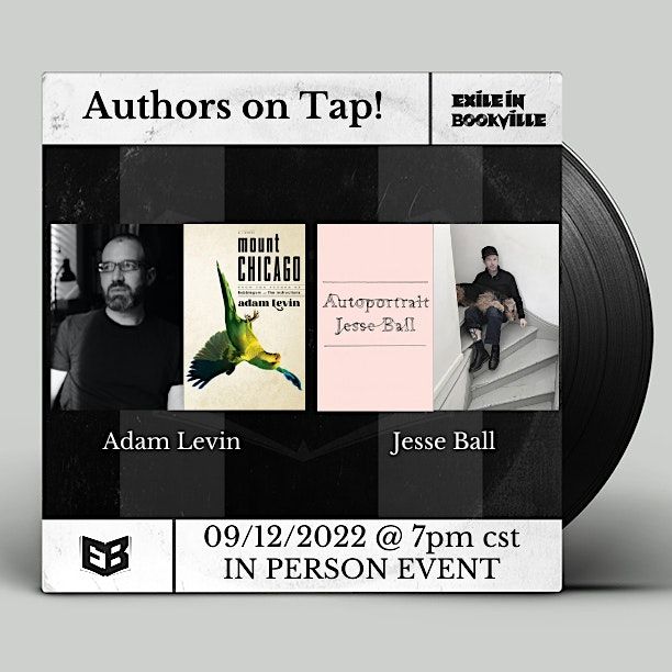 Authors on Tap:  Adam Levin and Jesse Ball