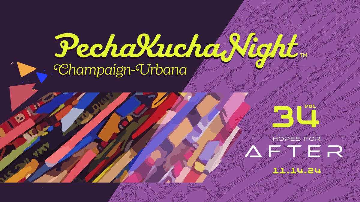 PechaKucha Night CU Volume 34: Hopes for After