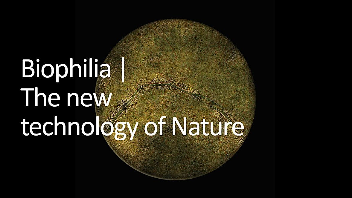 Biophilia - La nouvelle technologie de la nature