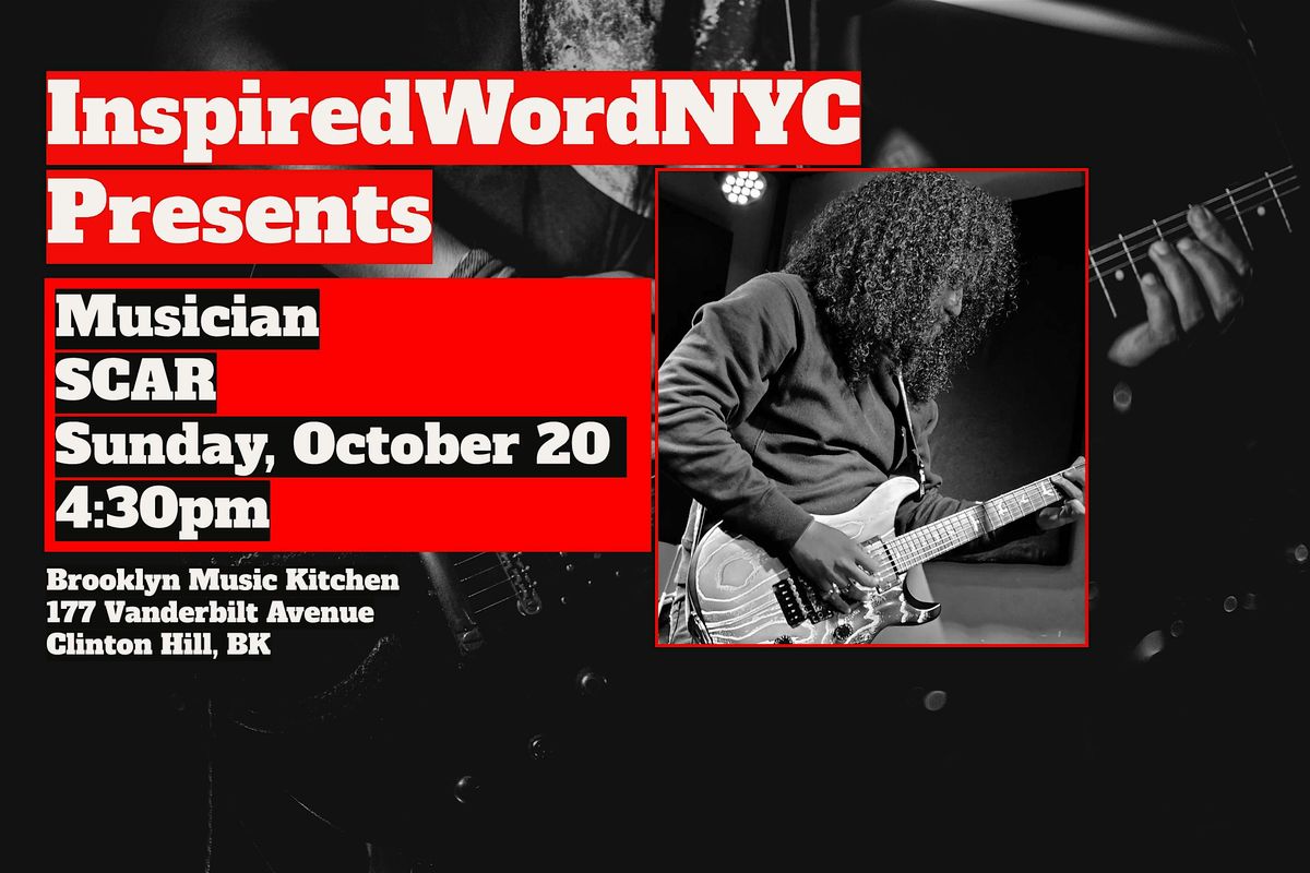 InspiredWordNYC Presents Guitarist\/Songwriter SCAR at BMK