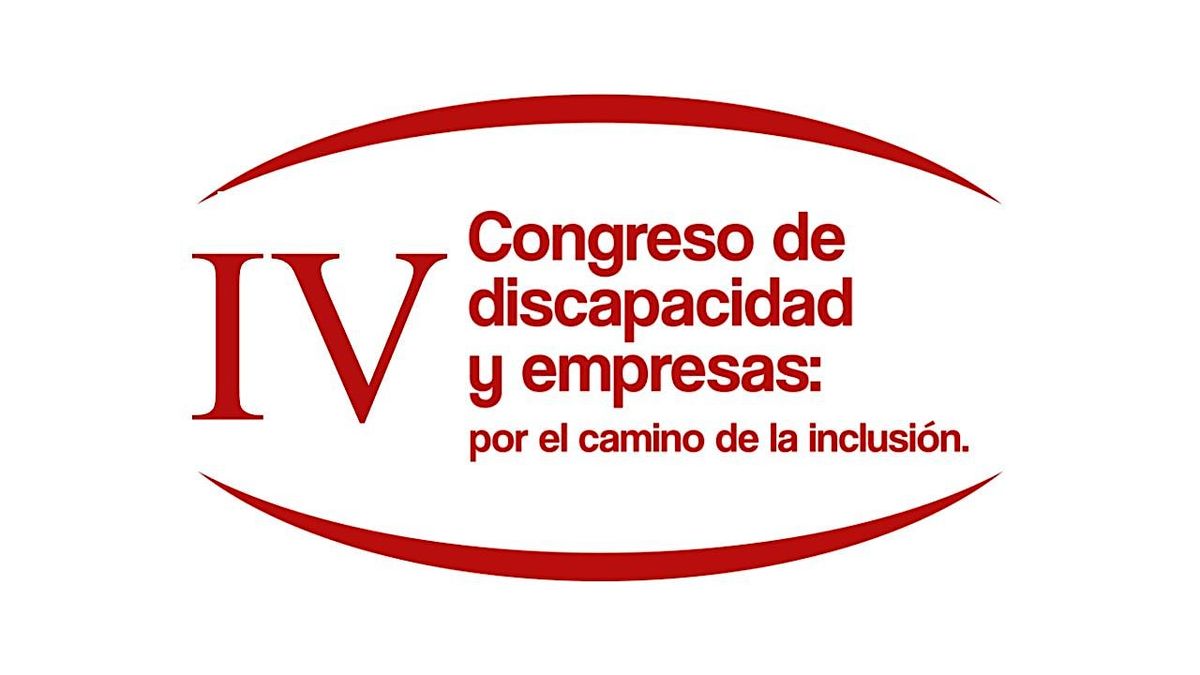 4to. Congreso Discapacidad y Empresas: por el camino de la inclusi\u00f3n