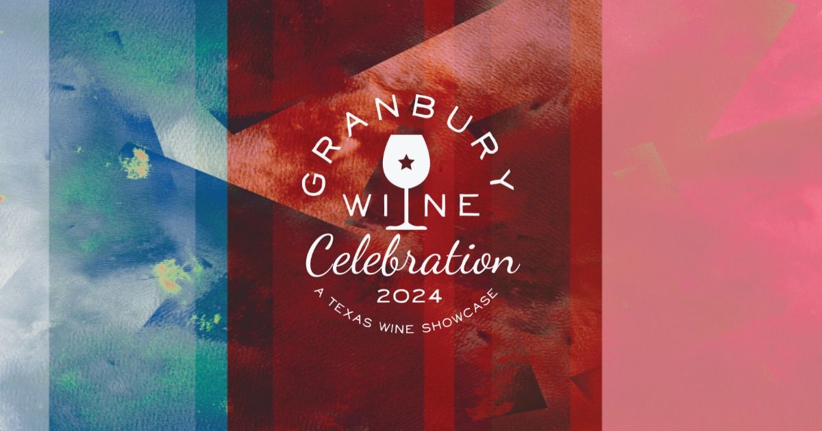 Granbury Wine Celebration: A Texas Wine Showcase