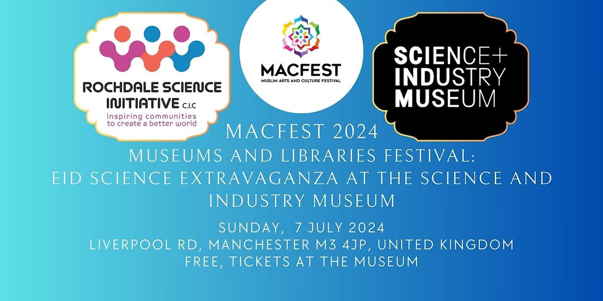Eid Science Extravaganza at the Science and Industry Museum