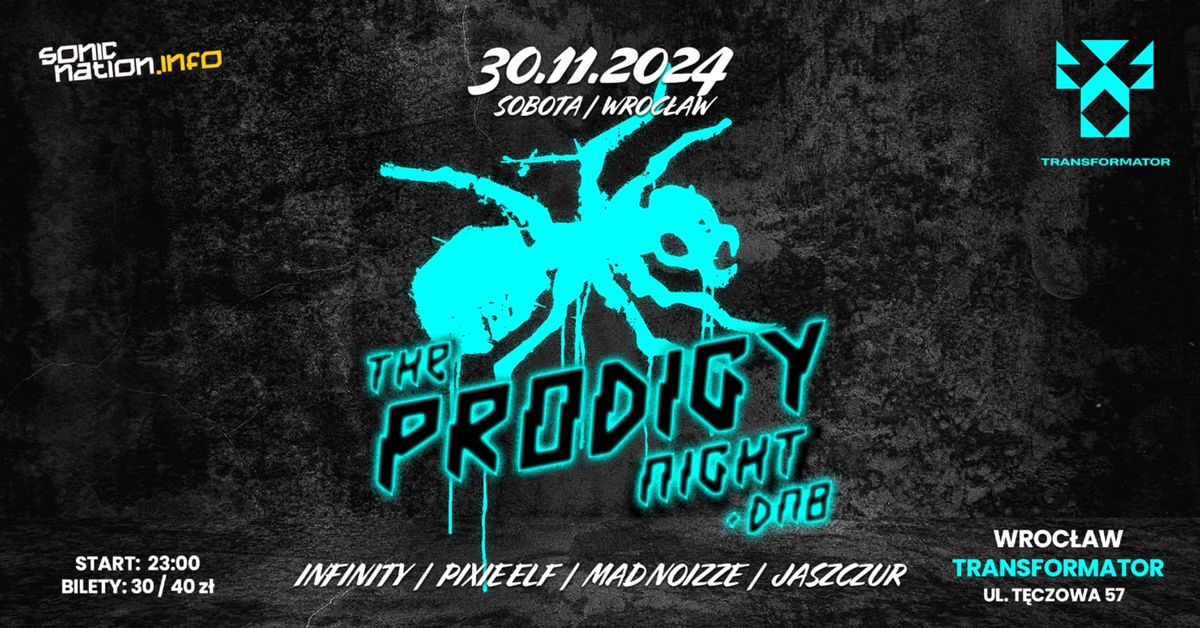 THE PRODIGY Night + DNB  \/ Wroc\u0142aw \/ 30.11 - Transformator