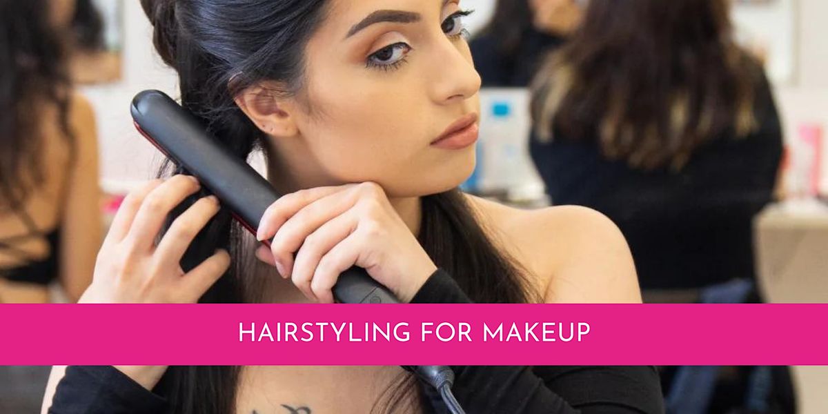 Hairstyling for Makeup (Weekend)