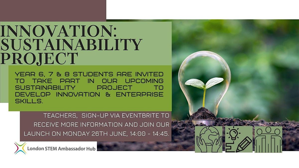 Innovation: Sustainability Project (Year 6,7&8), Online, 26 June 2023