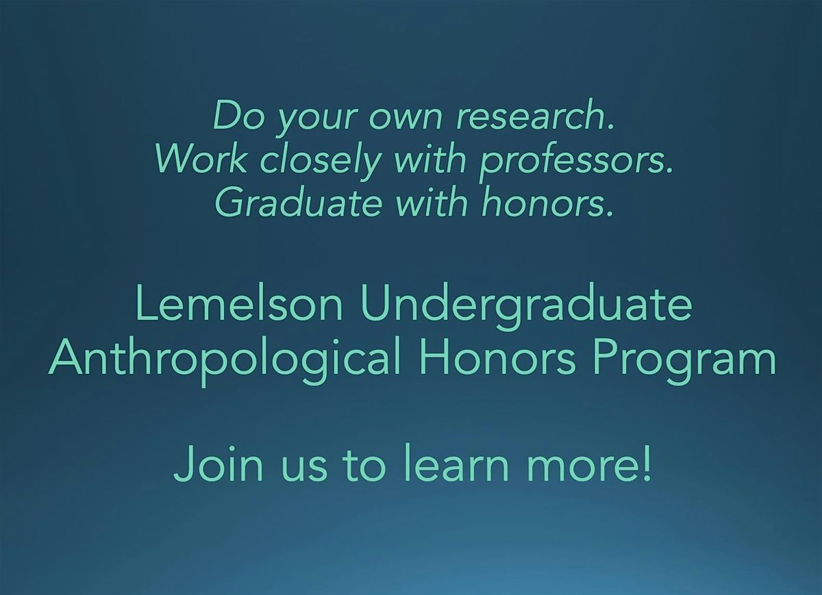 UCLA Lemelson Anthropological Honors Program Info Session #2 (10\/17\/2024)