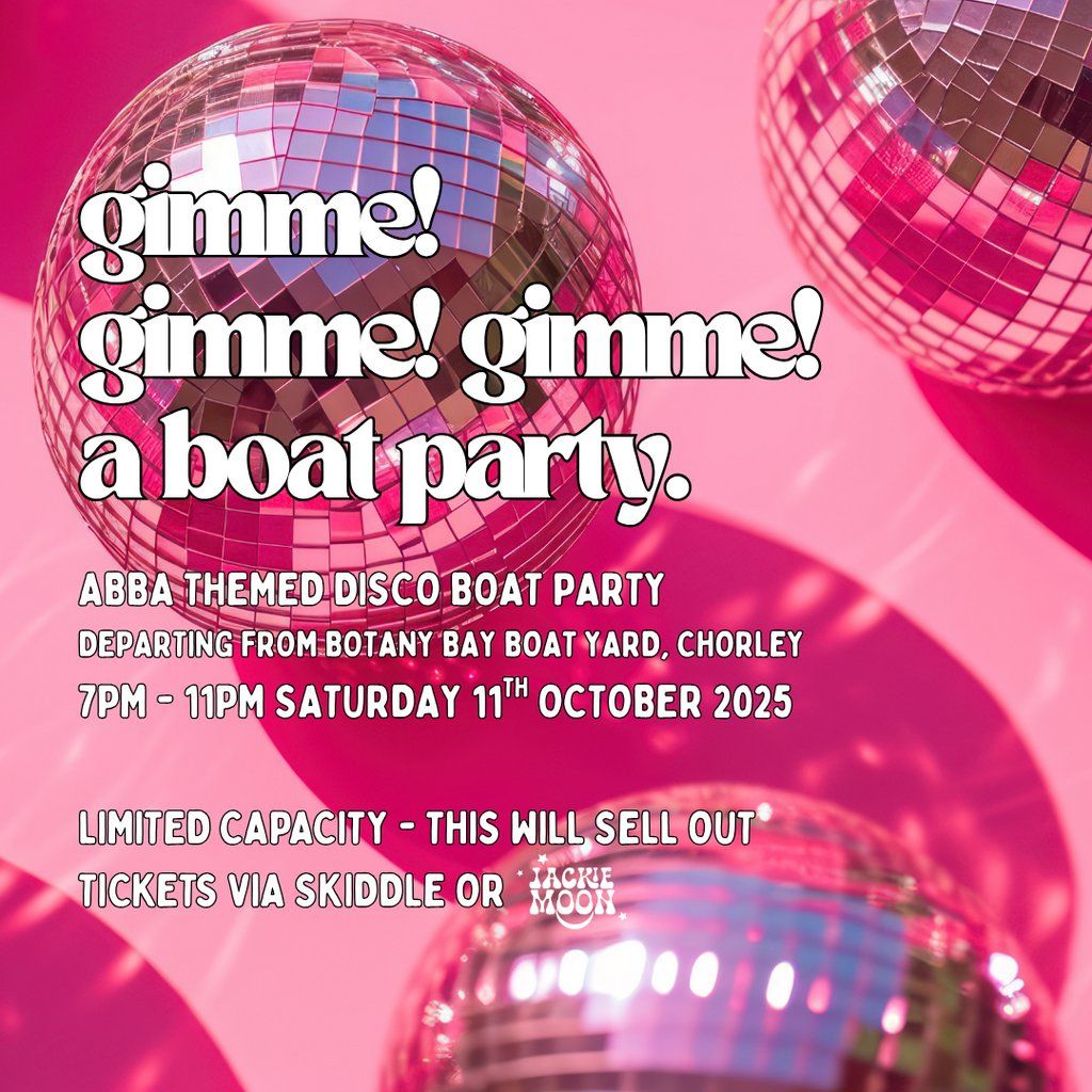 Gimme! Gimme! Gimme! A Boat Party