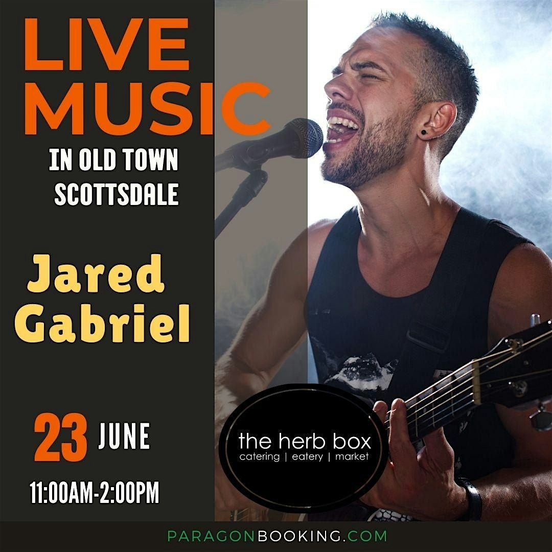 Live Music in Old Town Scottsdale featuring Jared Gabriel at The Herb Box (Old Town Scottsdale)