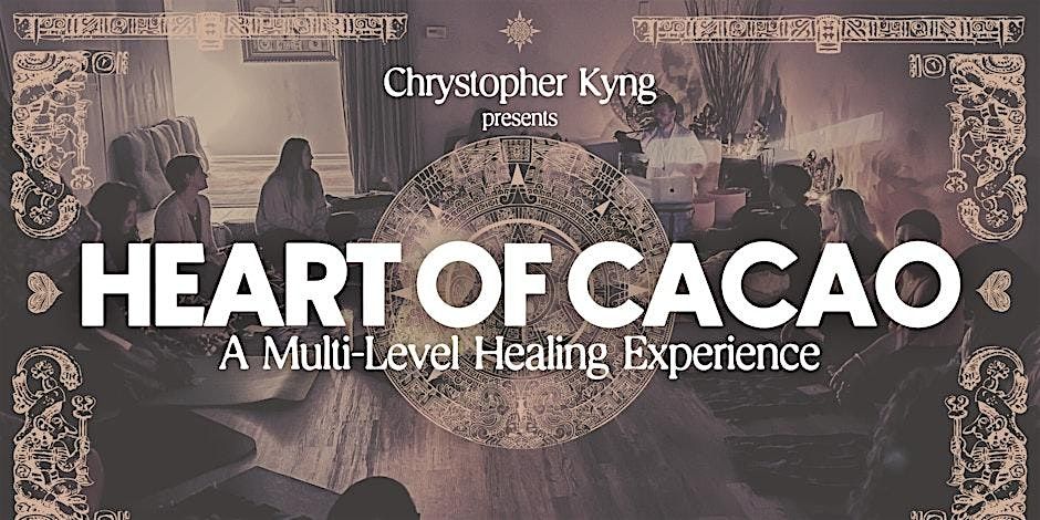 Heart of Cacao: A Multi-Level Healing Experience