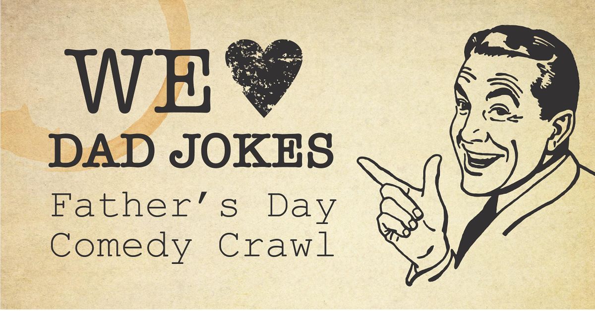 Dad Jokes Comedy Crawl & Music Festival