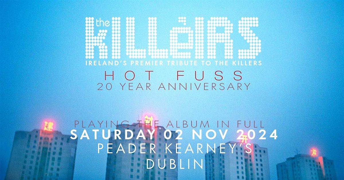 The Killeirs - Ireland's Tribute to the Killers: Hot Fuss 20th Anniversary