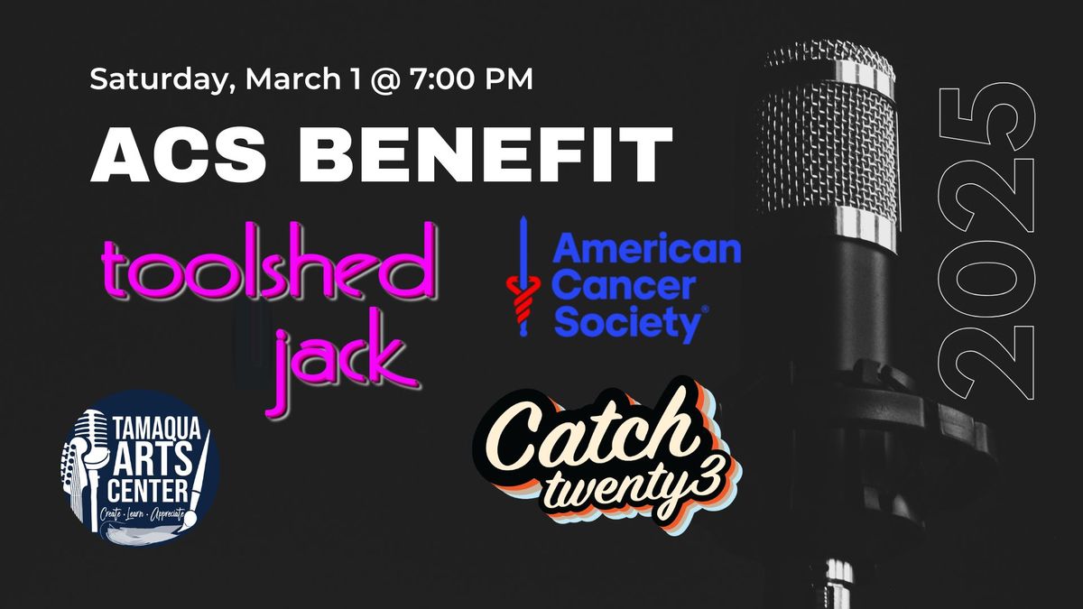 Toolshed Jack ACS Benefit With Special Guest Catch 23