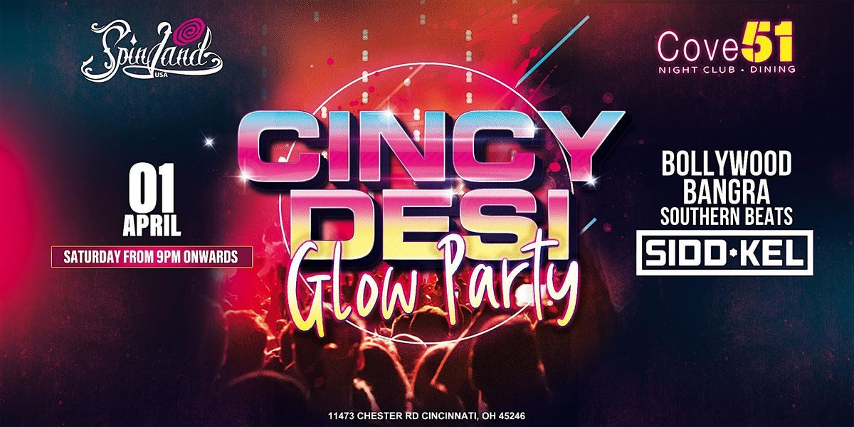 BOLLYWOOD NIGHT: CINCY DESI GLOW PARTY !! CINCINNATI-APRIL 1st @COVE51 ...