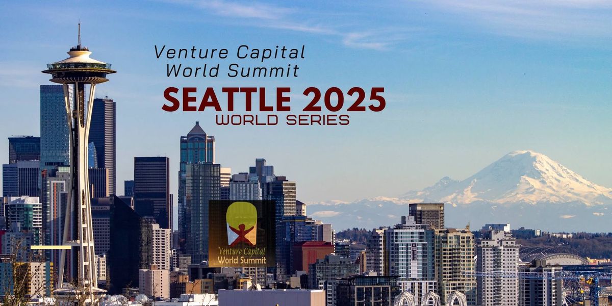 Seattle 2025 Venture Capital World Summit