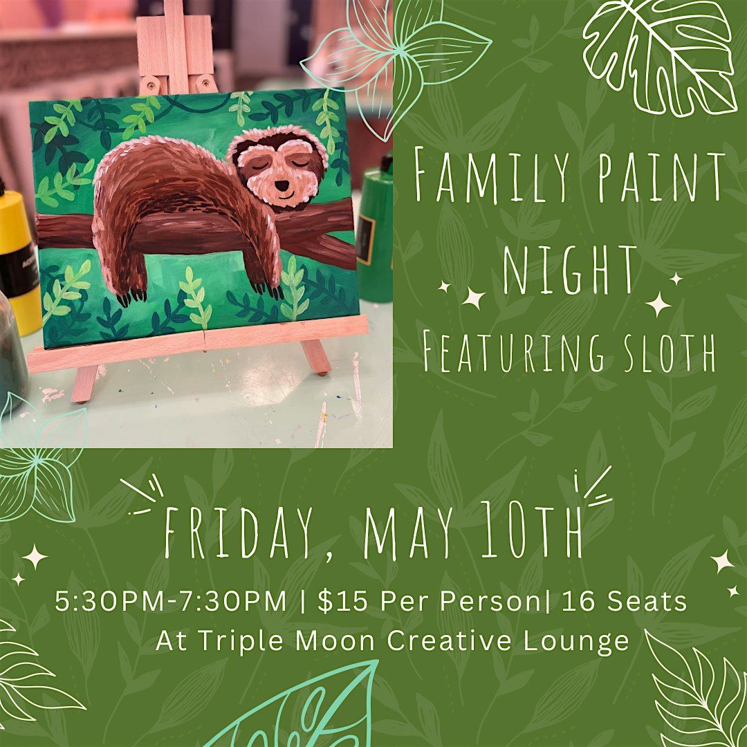 Family Paint Night  **Featuring Sloth**