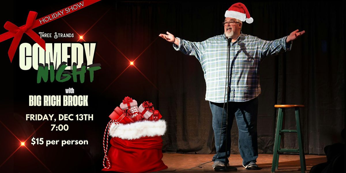 Comedy Night with Big Rich Brock: Holiday Show!