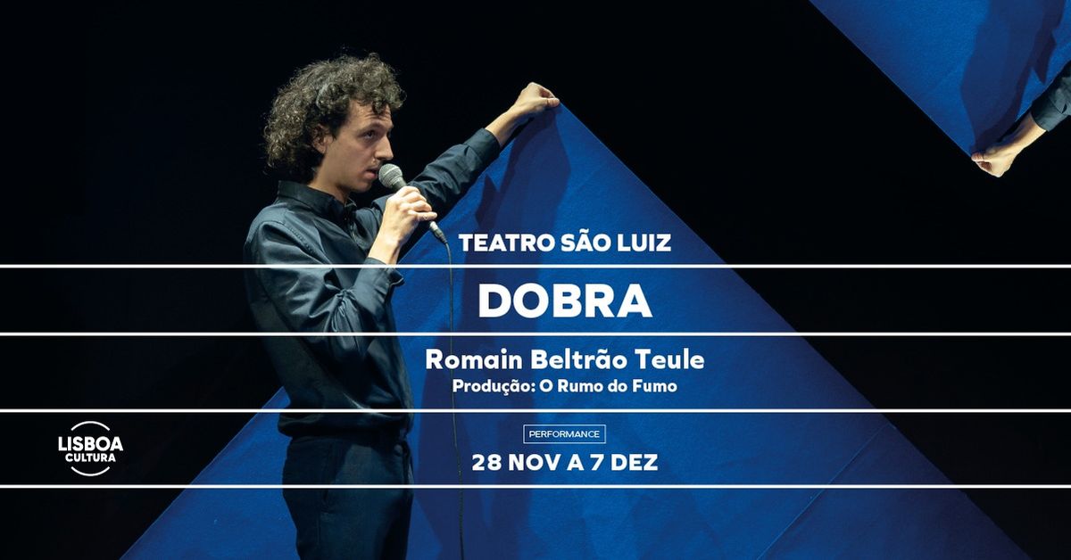 DOBRA, Romain Beltr\u00e3o Teule | O Rumo do Fumo, no Teatro S\u00e3o Luiz