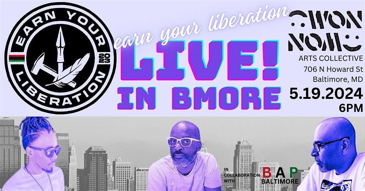 Earn Your Liberation LIVE! in Baltimore