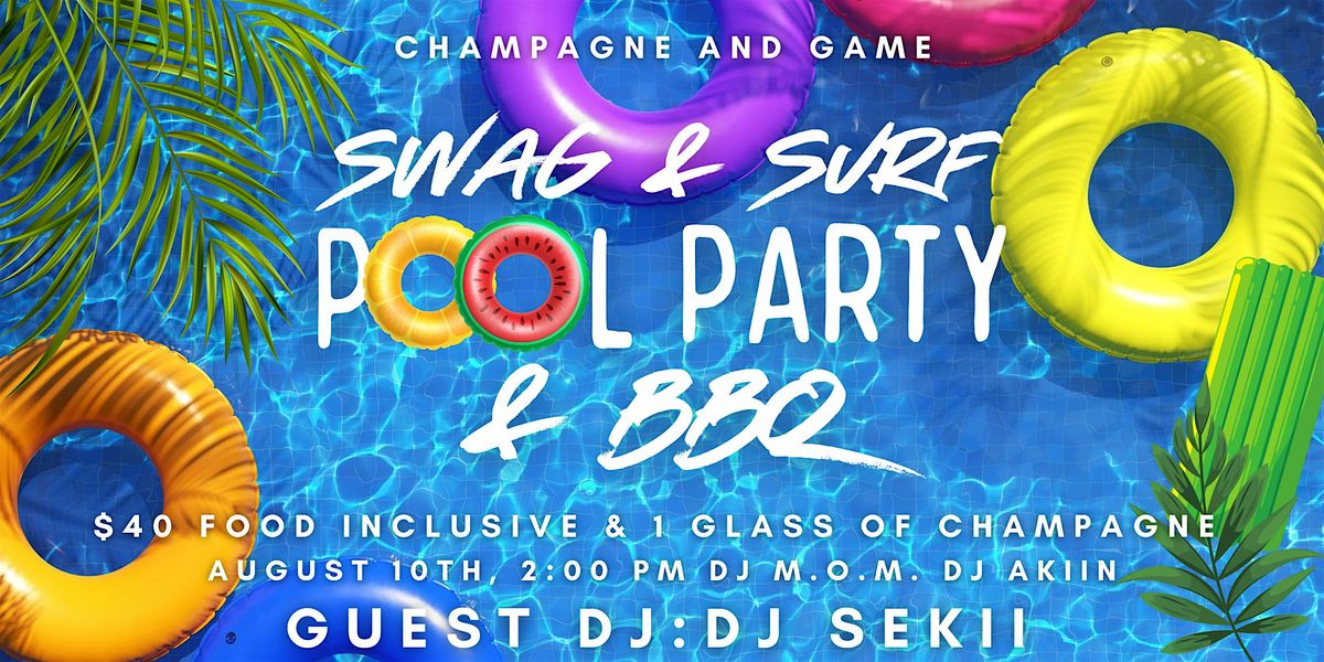 Champagne and Game Swag & Surf Pool Party and BBQ
