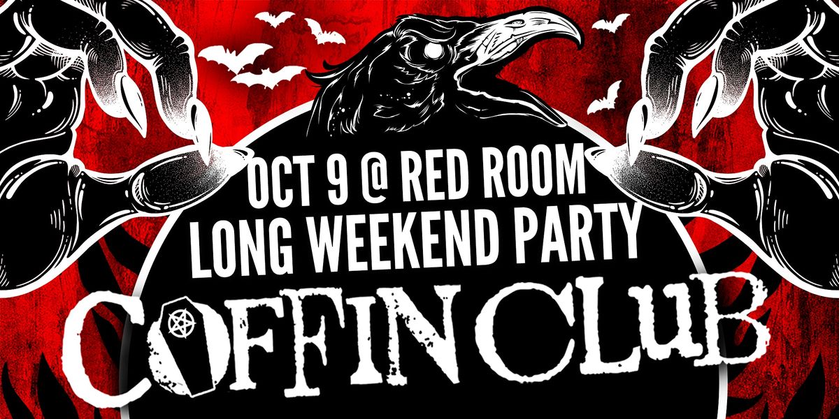 COFFIN CLUB ~ Long Weekend Party ~ Tickets!