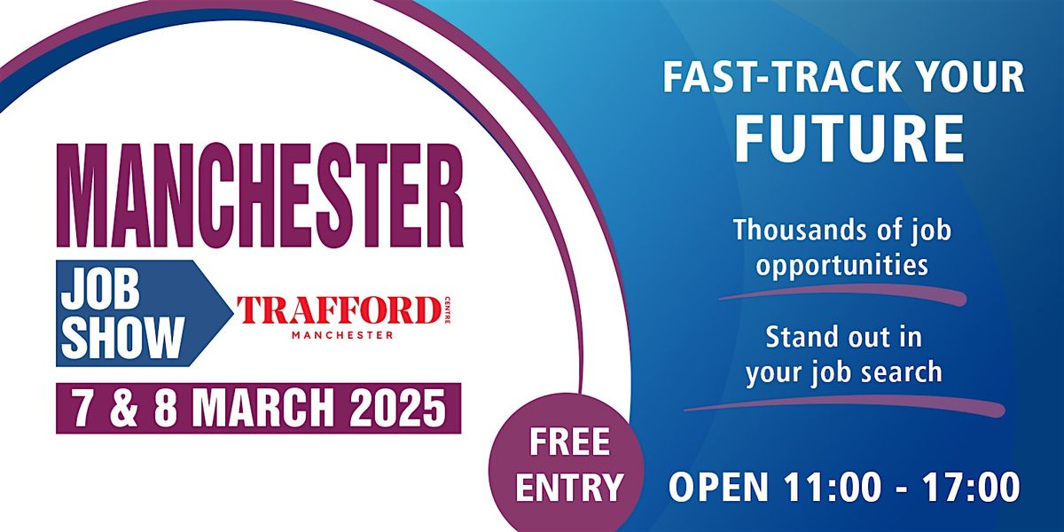 Manchester Job Show | Careers & Job Fair | The Trafford Centre