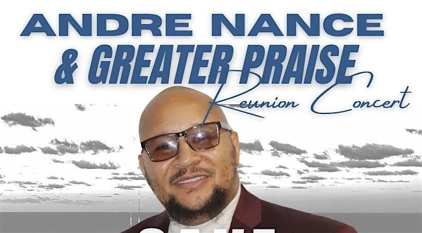 Andre Nance & Greater Praise Reunion Concert