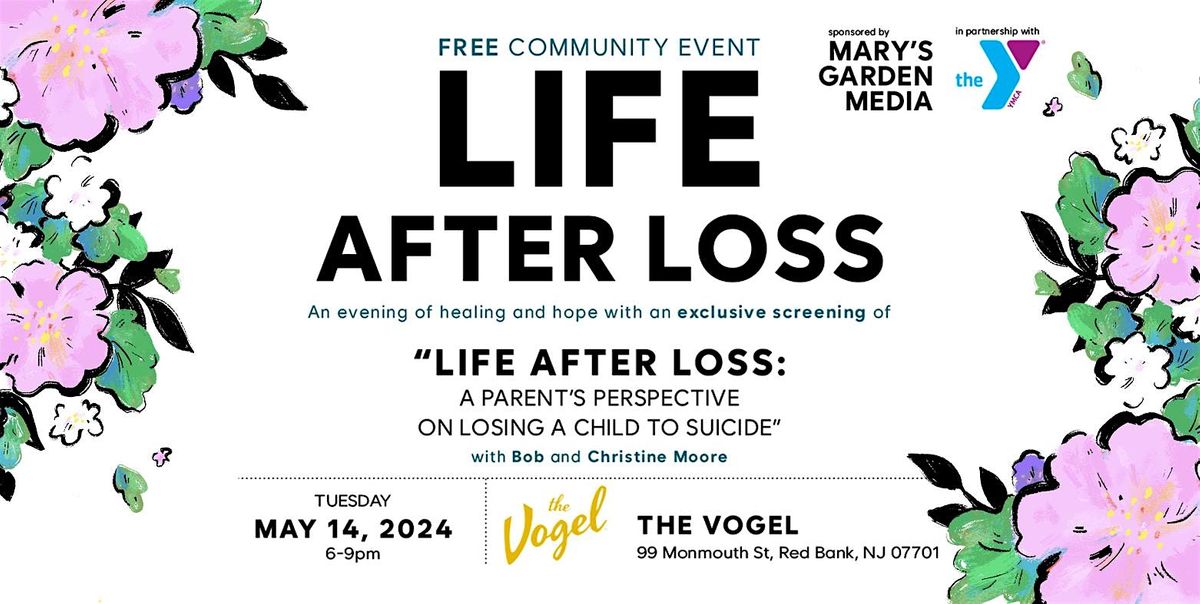 LIFE AFTER LOSS \/\/ FREE Community Event & Documentary Screening