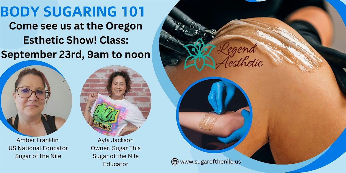 Body Sugaring 101 @ The Oregon Esthetic Show