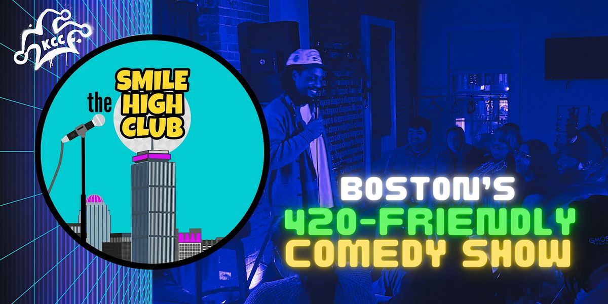 The SMILE HIGH CLUB: Boston's 420-Friendly Comedy Show