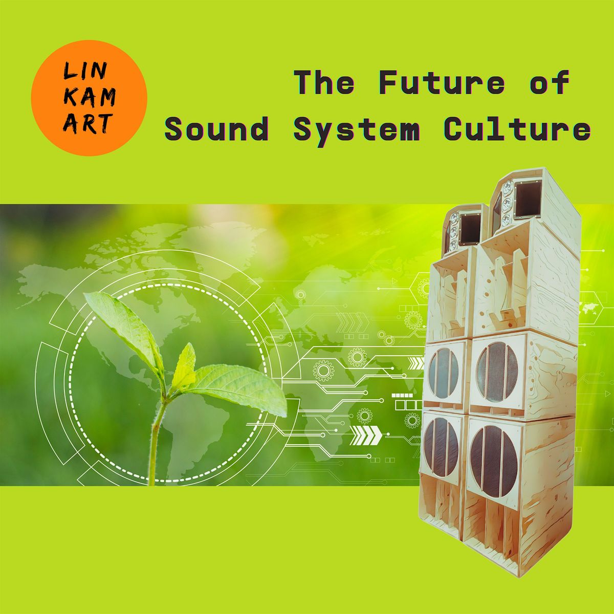 Lin Kam Art Presents: The Future of Sound System Culture