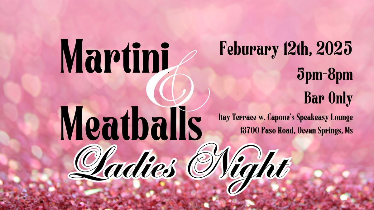 Martini and Meatballs: Ladies Night