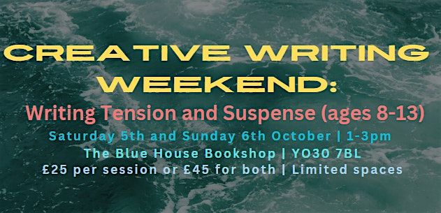 Creative Writing Weekend: Writing Tension and Suspense! (ages 8-13)