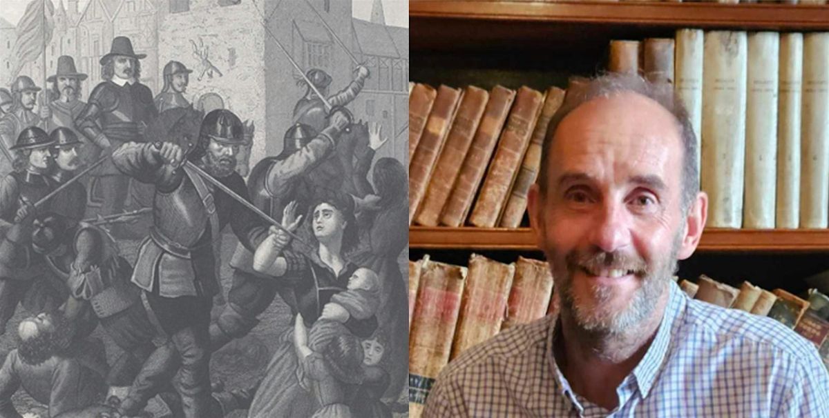 Cromwell, Ireland & the Slaughter of Innocents Scandal: talk by Tom Reilly