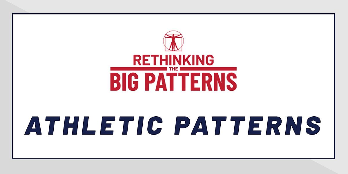 Rethinking the Big Patterns: Athletic Patterns Certification