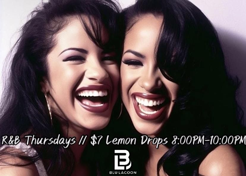 $7 Lemon Drops Thursdays Happy Hour  8:00PM-10:00PM \/\/ R&B Night