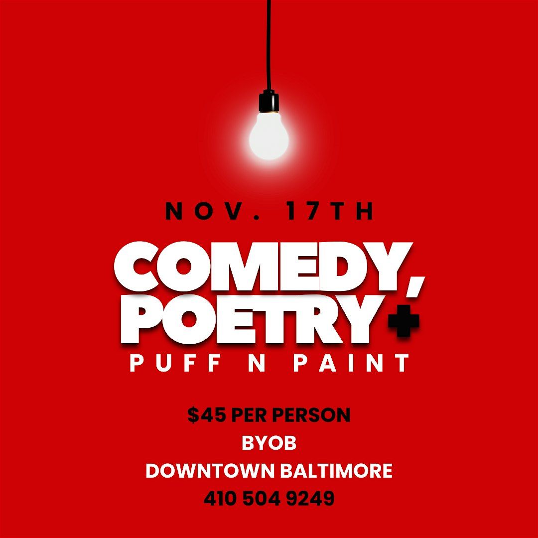 The Comedy & Poetry Puff n Paint @ Baltimore's BEST Art Gallery!