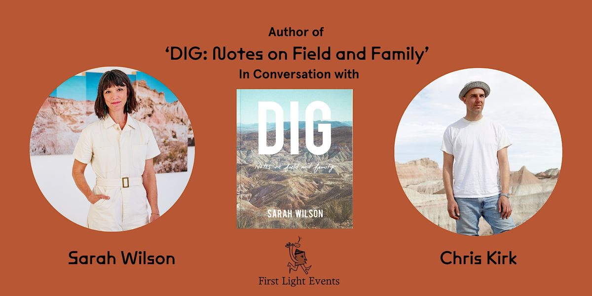 Author in conversation: Sarah Wilson, 'DIG: Notes on Field and Family'