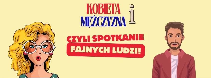  Kobieta i M\u0119\u017cczyzna, czyli... SPOTKANIE FAJNYCH LUDZI