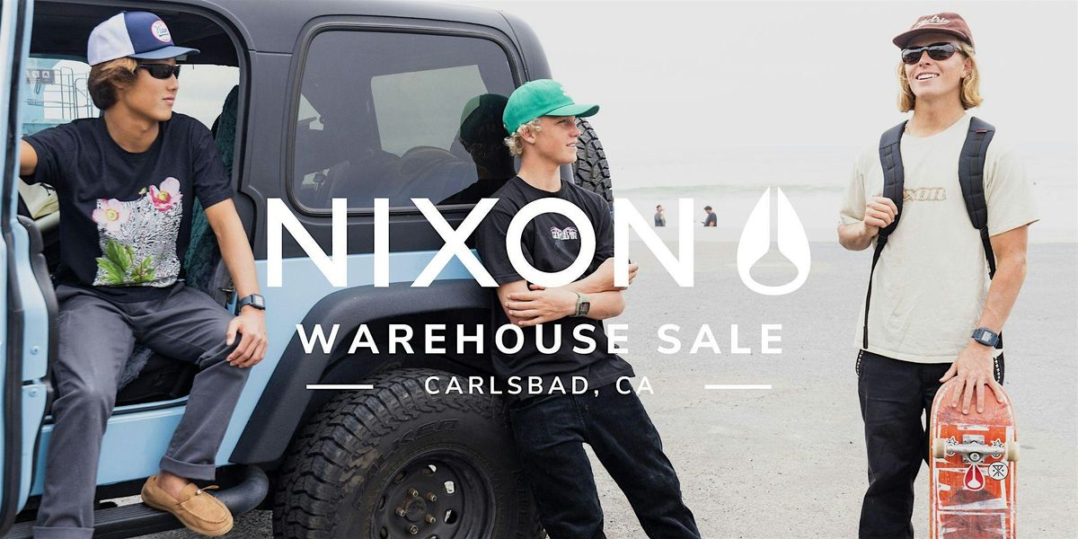 Nixon Warehouse Sale - Carlsbad, CA