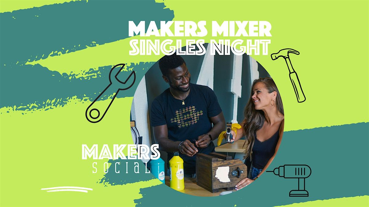 Makers Mixer: Singles Night