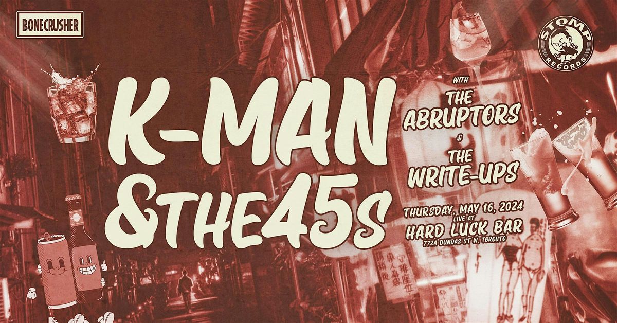 K-Man & the 45s,The Abruptors and The Write-Ups