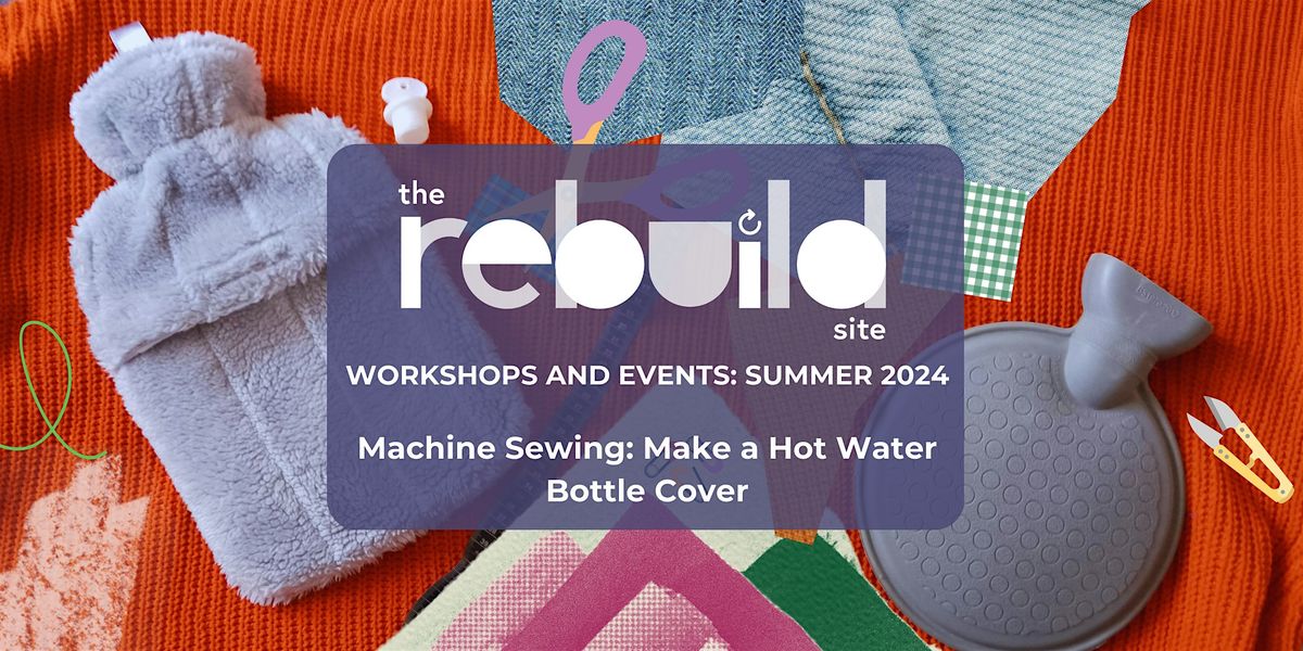 Machine Sewing: Make a Hot Water Bottle Cover