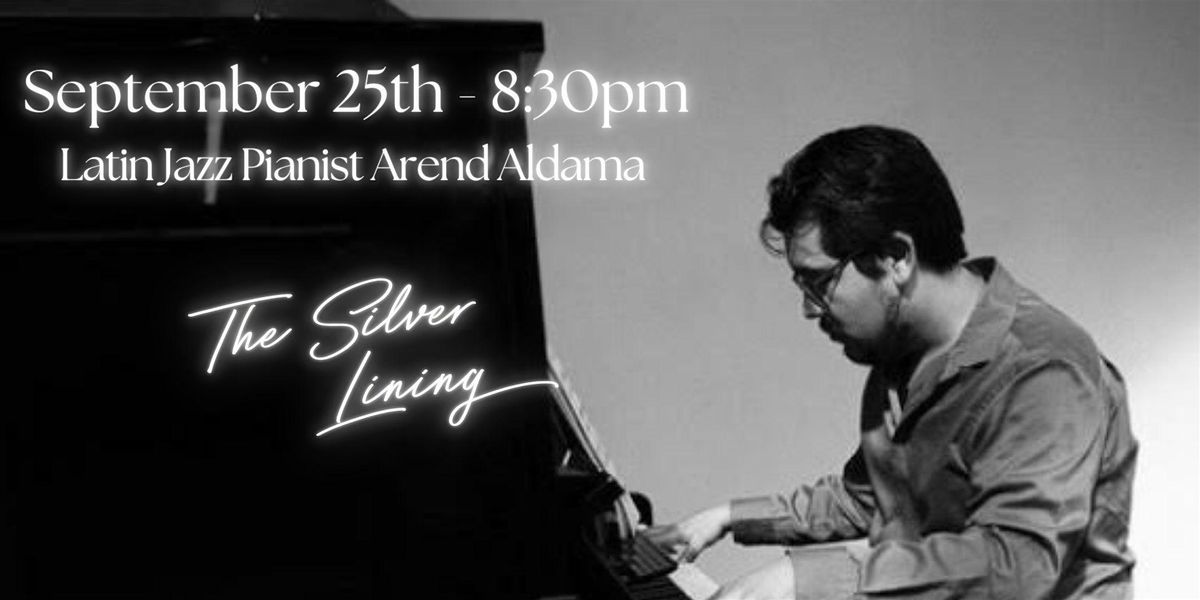 Arend Aldama - Classical and Jazz Pianist- 8:30pm