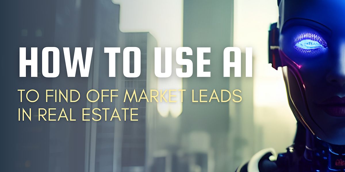 Free Training - Finding Off Market Real Estate Leads Using AI