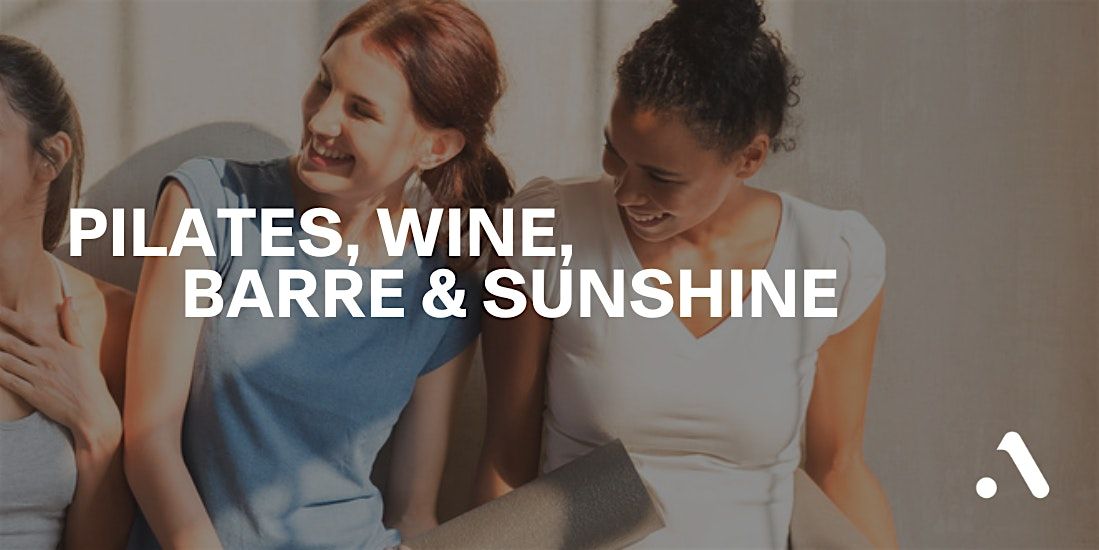Pilates, Wine, Barre, & Sunshine