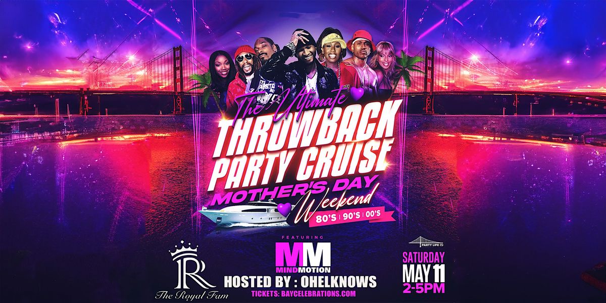 The Ultimate Throwback Party Cruise feat Mind Motion
