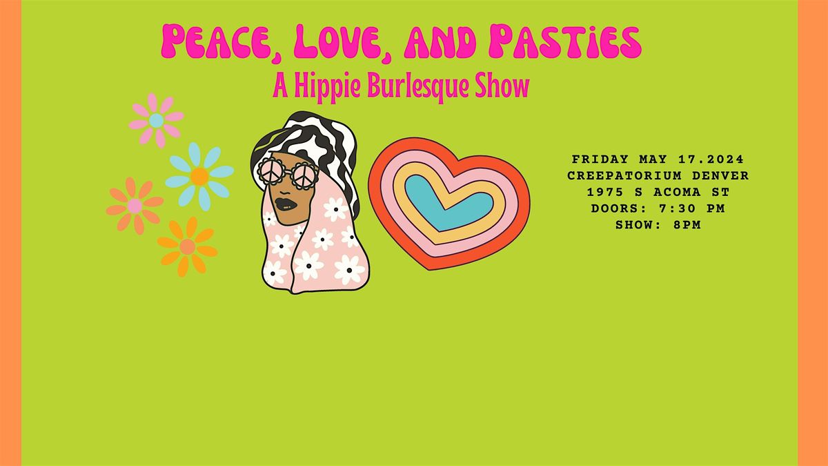 Peace, Love, and Pasties: A Hippie Burlesque Show