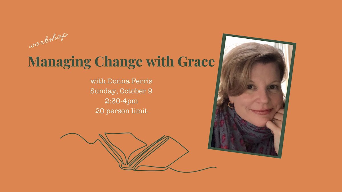 Workshop: Managing Change with Grace