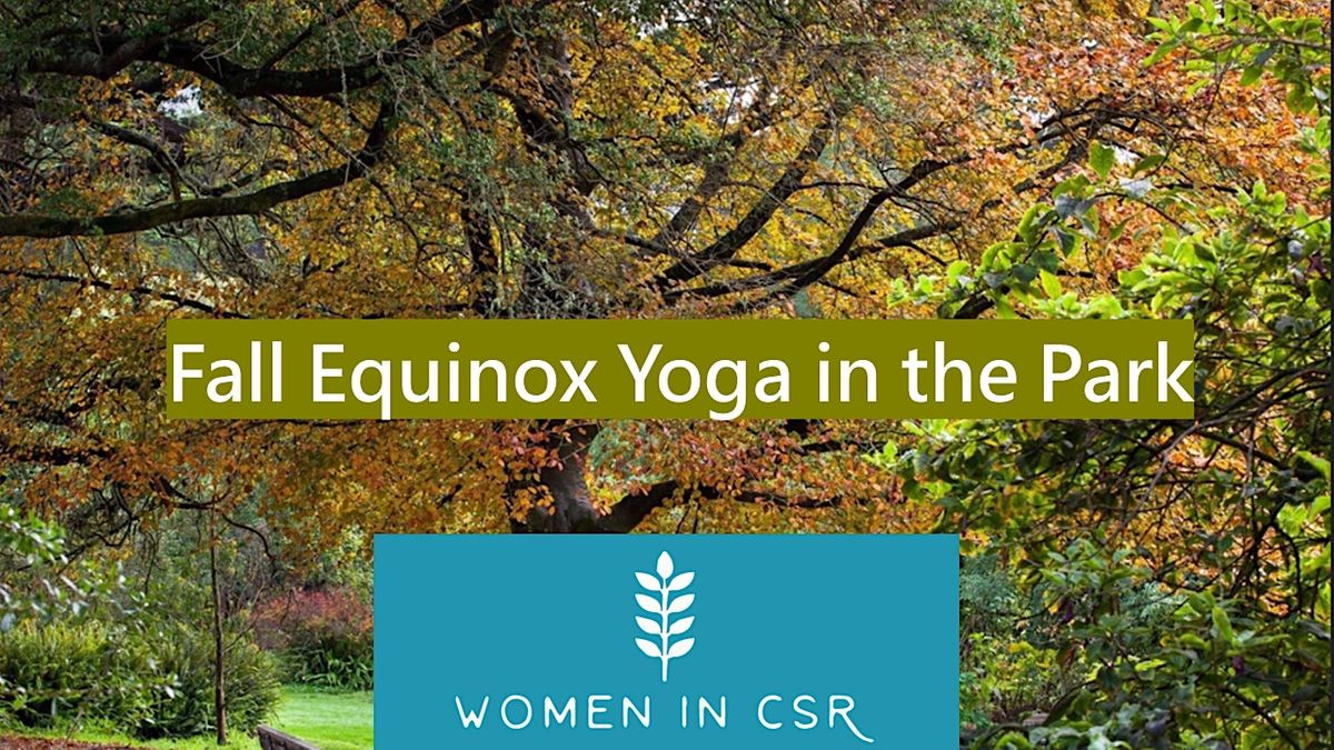 Celebrating the Fall Equinox - Outdoor Yoga & Networking for Women in CSR